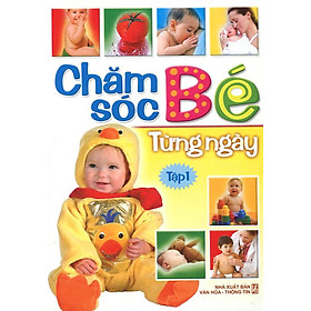 Chăm Sóc Bé Từng Ngày (Tập 1)