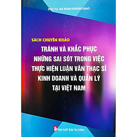 Sách - Tránh Và Khắc Phục Những Sai Sót Trong Việc Thực Hiện Luận Văn Thạc Sĩ Kinh Doanh Và Quản Lý Tại Việt Nam - NS Kinh Tế