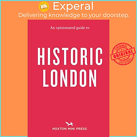 Sách - An Opinionated Guide To Historic London by Sheldon Goodman (UK edition, paperback)