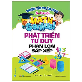 Sách Thiên Tài Toán Học (5-6 Tuổi) - Phát Triển Tư Duy Phân Loại Sắp Xếp