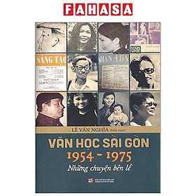 Văn Học Sài Gòn 1954-1975 - Những Chuyện Bên Lề (Tái Bản 2023)