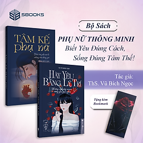 Sách Combo 2 Cuốn: Hãy Yêu Bằng Lý Trí + Tâm Kế Phụ Nữ - SBOOKS
