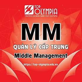 Khoá học: Quản lý Cấp trung - MM