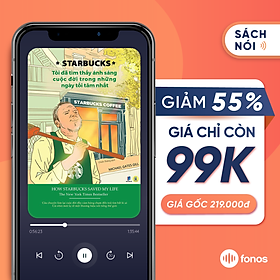 Sách nói: Starbucks - Tôi Đã Tìm Thấy Ánh Sáng Cuộc Đời Trong Những Ngày Tối Tăm Nhất