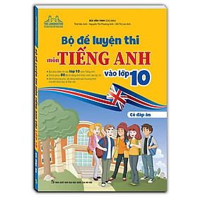 Sách - Bộ đề luyện thi môn tiếng anh vào lớp 10 (bìa mềm)