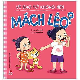 Sách Để Em Luôn Ngoan Ngoãn: Vì Sao Tớ Không Nên Mách Lẻo?