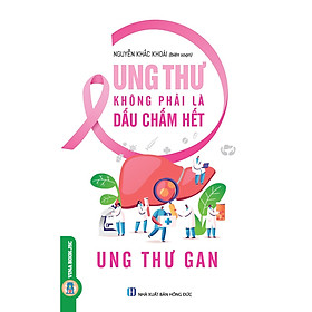 Hình ảnh Ung Thư Không Phải Là Dấu Chấm Hết - Ung Thư Gan