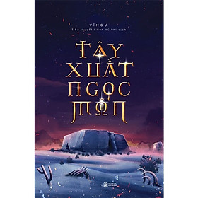 Tây Xuất Ngọc Môn: Tập 2