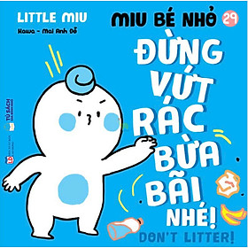 Sách Ehon Miu Bé Nhỏ Phần 3 Song Ngữ - Đừng Vứt Rác Bừa Bãi Nhé