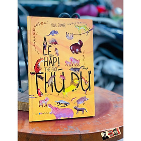 [Download Sách] A LÊ HẤP! - THẾ GIỚI THÚ DỮ - ĐÔNG A - BẢN CỨNG IN MÀU TOÀN BỘ -