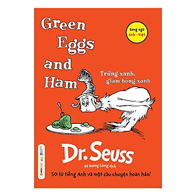 Dr. Seuss – Green Eggs And Ham – Trứng Xanh, Giăm Bông Xanh (Tái Bản 2018)