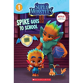 Download sách Spike Goes to School (Super Monsters Level One Reader)