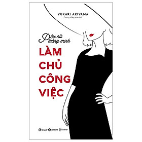Phụ Nữ Thông Minh - Làm Chủ Công Việc