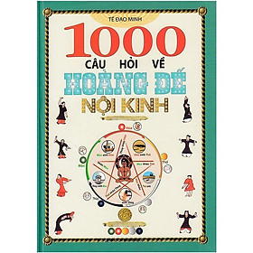 1000 câu hỏi về hoàng đế nội kinh