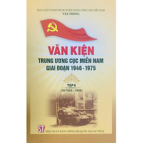 Văn Trung ương Cục miền Nam giai đoạn 1946 – 1975, tập 6 (10/1954 – 1956)