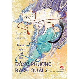 Truyện Xưa Bất Tận - Đông Phương Bách Quái – Tập 2