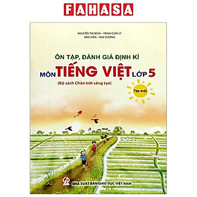 Ôn Tập, Đánh Giá Định Kì Môn Tiếng Việt Lớp 5 - Tập 1 (Chân Trời) (Chuẩn)