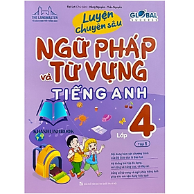 Luyện Chuyên Sâu Ngữ Pháp Và Từ Vựng Tiếng Anh Lớp 4 - Tập 1 - Từ An