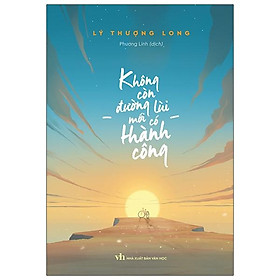 Không còn đường lùi mới có thành công