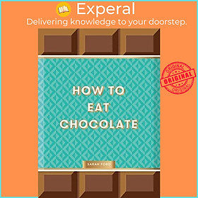 Sách - How to Eat Chocolate by Kari Moden (UK edition, hardcover)