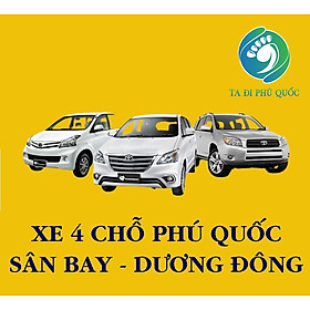 Xe 4 Chỗ Đón Hoặc Tiễn Sân Bay Phú Quốc - Trung Tâm Dương Đông