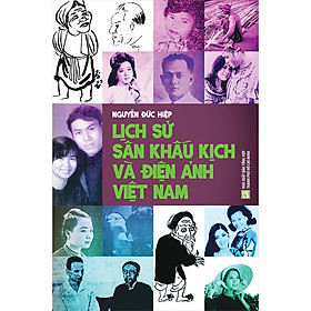 Lịch sử sân khấu kịch và điện ảnh Việt Nam