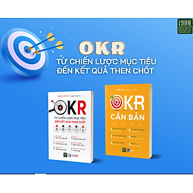 COMBO OKR - TỪ CHIẾN LƯỢC MỤC TIÊU ĐẾN KẾT QUẢ THEN CHỐT   