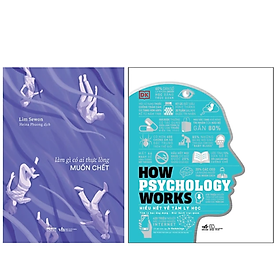 Combo 2Q Sách Tâm Lí Học / Tư Duy - Kĩ Năng Sống : Làm Gì Có Ai Thực Lòng Muốn Chết + How Psychology Works - Hiểu Hết Về Tâm Lý Học