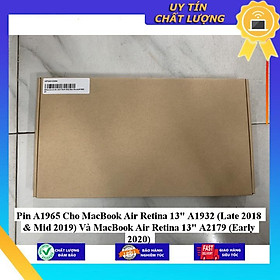 Pin A1965 Cho MacBook Air Retina 13" A1932 (Late 2018 &amp; Mid 2019) Và MacBook Air Retina 13" A2179 (Early 2020) - Hàng Nhập Khẩu New Seal