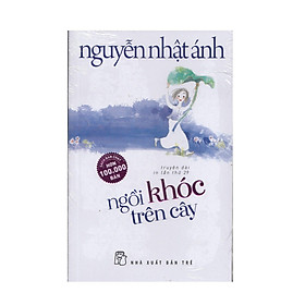 Nguyễn Nhật Ánh - Ngồi Khóc Trên Cây - In Lần Thứ 29