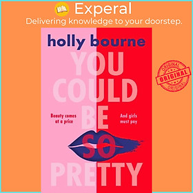 Sách - You Could Be So Pretty by Holly Bourne (UK edition, paperback)