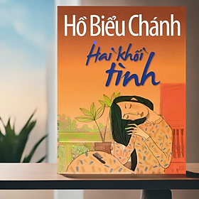 Hình ảnh Hồ Biểu Chánh - Hai khối tình