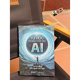 TỰ HỌC TRONG THỜI ĐẠI AI: Cơ Hội Vàng Cho Người Việt Nam – Nguyễn Quốc Trình – Mochibooks – NXB Dân Trí - Nam Nguyễn