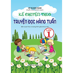 Kể Chuyện Theo Truyện Đọc Hàng Tuần Lớp 1