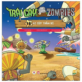 Sách Trái Cây Đại Chiến Zombie - Tập 16: Ai Cập Thần Bí (Tái Bản)