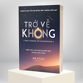 Trở Về Không - Trải Nghiệm Ho'oponopono