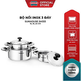 Bộ Nồi Inox 3 Đáy SUNHOUSE SH333 16, 18, 24 cm