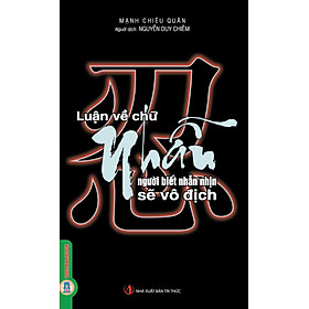 Sách Luận Về Chữ Nhẫn - Người Biết Nhẫn Nhịn Sẽ Vô Địch