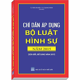 [Download Sách] Chỉ Dẫn Áp Dụng Bộ Luật Hình Sự năm 2015 sửa đổi, bổ sung năm 2017