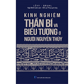 [Download Sách] Kinh Nghiệm Thần Bí Và Biểu Tượng Người Nguyên Thủy