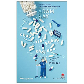 Chạy Trời Không Khỏi Đau - Nhật Kí Bí Mật Của Một Bác Sĩ Trẻ