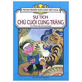 Tranh Truyện Dân Gian Việt Nam: Sự Tích Chú Cuội Cung Trăng (Tái Bản 2023)