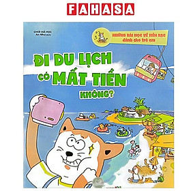 Sách - Những Bài Học Về Tiền Bạc Dành Cho Trẻ Em - Đi Du Lịch Có Mất Tiền Không?