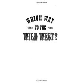 Sách ngoại văn: Which Way To The Wild West? - Macmillan US