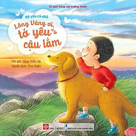 Bé Yêu Cả Nhà - Lông Vàng Ơi, Tớ Yêu Cậu Lắm