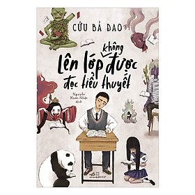 [Download Sách] Lên Lớp Không Được Đọc Tiểu Thuyết