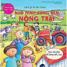 Sách Let’S Go To The Farm - Nào Mình Cùng Đến Nông Trại (Học Mà Chơi - Dễ Dàng Viết / Xóa) (Song Ngữ Anh - Việt)