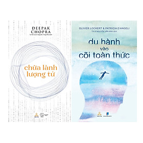 Combo Sách Chữa Lành Lượng Tử và Du Hành Vào Cõi Toàn Thức