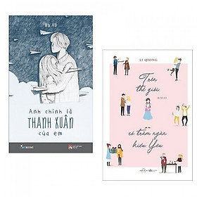 Combo Sách Hay: Anh Chính Là Thanh Xuân Của Em + Trên Thế Giới Có Trăm Ngàn Kiểu Yêu - Tặng Bookmark Phương Đông