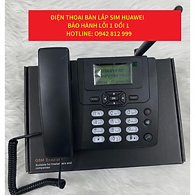 Mua ️ Điện Thoại Để Bàn Huawei Dùng Sim ️ Gphone Homephone và Các Loại Sim Di Động - 3 Mã ETS312i và GSM F316  F317